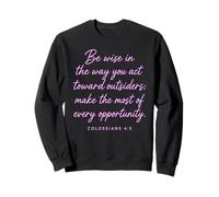 Be Wise Toward Outsiders Colossians 4:5 Bible Verse Wisdom Sweatshirt