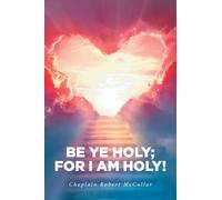 Be Ye Holy; For I Am Holy!