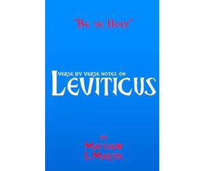 BE YE HOLY: verse by verse notes on Leviticus: 35 (Verse by Verse notes on the Bible)