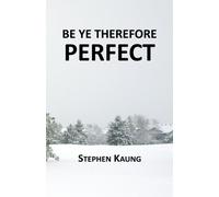 Be Ye Therefore Perfect