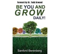 Be YOU and grow daily!: Another guide for Everyday people