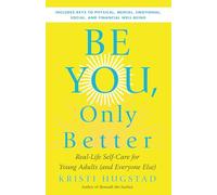 Be You, Only Better: Real-Life Self-Care for Young Adults