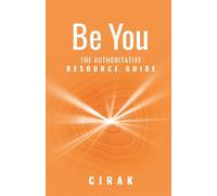 Be You: The Authoritative Resource Guide