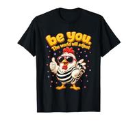 Be You The World Will Adjust Chicken T-Shirt
