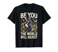 Be You The World Will Adjust Donkey Affirmation Value Graphic T-Shirt