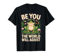 Be You The World Will Adjust Frog Pond Nature Value Graphic T-Shirt