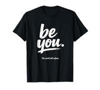 Be You The World Will Adjust Minimal Motivational Quote T-Shirt
