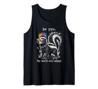 Be You, The World Will Adjust. Punk Skunk Tank Top