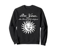 Be You The World Will Adjust Smiling Sun Design Sweatshirt