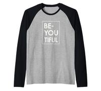 Be-You-Tiful Be Yourself Do It Well That is The Best You Raglan Baseball Tee