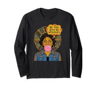 Be You with No Apologies Black Afro Woman Positive Vibes Long Sleeve T-Shirt