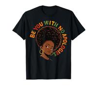 Be You with No Apologies Black Woman Positive Affirmation T-Shirt