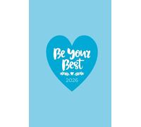 Be Your Best 2026 Diary: Dated weekly planner with full colour pages including daily gratitude, trackers, affirmations, weekly & monthly spreads, ... cover, 5.5 x 8.5 in, Monday-Sunday layout)