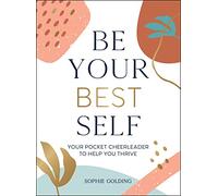 Be Your Best Self: Your Pocket Cheerleader to Help You Thrive