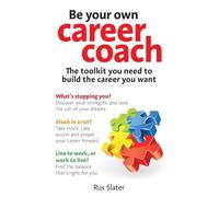 Be Your Own Career Coach: The toolkit you need to build the career you want