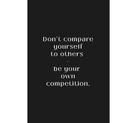 Be Your Own Competition: Self-Motivation Grid Notebook | Inspirational Quote Journal for Focus & Growth