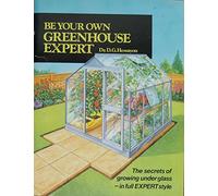 Be Your Own Greenhouse Expert (Expert books)