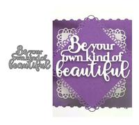 Be Your own Kind of Beautiful Metal Die Cuts for Card Making