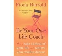 Be Your Own Life Coach by Fiona Harrold (2001-12-06)