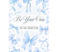 BE YOUR OWN SONGWRITER: Blank MANUSCRIPT Blue BOWS (BE YOUR OWN SONGWRITER - Manuscript Pink Bows)
