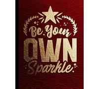 Be Your Own Sparkle Sketch Book: Sketch Book: Large Notebook for Drawing, Writing, Doodling, Sketching or Painting. Red Leather Style & Golden Text ... & lined journal) for girls, women, teenage