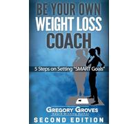 Be Your Own Weight Loss Coach: Second Edition