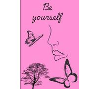 Be yourself: A space for my thoughts, feelings, and growth A : gift for her