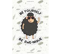 Be Yourself Be Ewe-nique Cute Sheep Pun | Punny Doodles Notebook Journal: 100 Page lined notebook journal for writing, composition, notes.