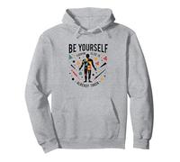 Be Yourself Everyone Else Is Already Taken Motivational Pullover Hoodie, Adult Unisex, Heather Grey, S