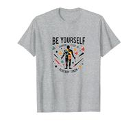 Be Yourself Everyone Else is Already Taken Motivational T-Shirt, Men, Heather Grey, 6XL