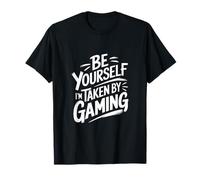 Be Yourself Im Taken by Gaming T-Shirt