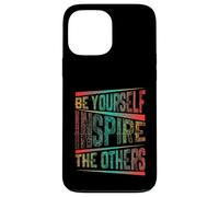 Be Yourself Inspire The Others Motivational Typography Quote Case for iPhone 13 Pro Max