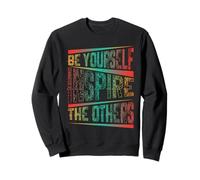 Be Yourself Inspire The Others Motivational Typography Quote Sweatshirt