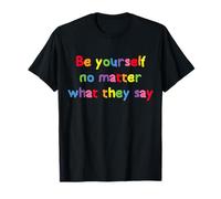 Be Yourself No Matter What They Say Integrity T-Shirt