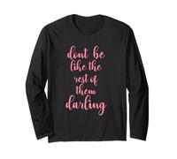 Be Yourself Tees: Don't Be Like The Rest of Them Darling Long Sleeve T-Shirt