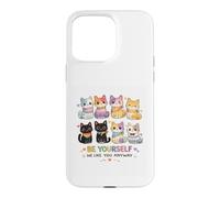 Be Yourself We Like You Anyway Funny Inclusive Cat Case for iPhone 15 Pro Max