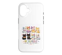 Be Yourself We Like You Anyway Funny Inclusive Cat Case for iPhone 16