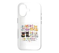 Be Yourself We Like You Anyway Funny Inclusive Cat Case for iPhone 17