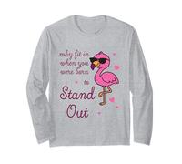 Be Yourself - Why Fit in When You were Empowering Flamingo Long Sleeve T-Shirt