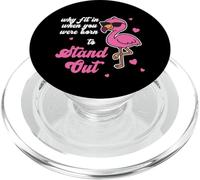Be Yourself - Why Fit In When You Were Empowering Flamingo PopSockets PopGrip for MagSafe
