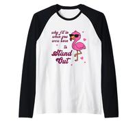 Be Yourself - Why Fit in When You were Empowering Flamingo Raglan Baseball Tee