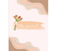 Be Yourself - Writing journal : 90 GSM, Ruled, Paperback.