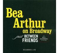 Bea Arthur on Broadway - Just Between Friends By Bea Arthur (2002-03-11)