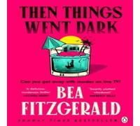 Bea Fitzgerald Then Things Went Dark Paperback Book Bea Fitzgerald Multicolor