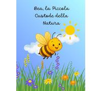 Bea, la Piccola Custode della Natura (PRIME LETTURE)