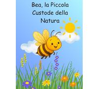 Bea, la Piccola Custode della Natura (PRIME LETTURE)