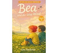 Bea und der leise Wind: Band 9 (Mit Bea die Natur verstehen)