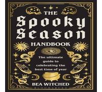 Bea Witched The Spooky Season Handbook : The ultimate guide to celebrating the Bea Witched Multicolor