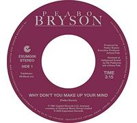 Beabo Bryson - Why Don't You Make Up Your Mind / Paradise (7") [7" VINYL]