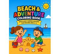 Beach & Adventure Coloring Book.: Bold & Easy Summer Vacation Fun for Kids Ages 3-5 (Little Adventure Coloring Books)